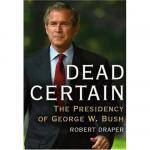 Dead Certain About George Bush